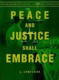 Peace and Justice Shall Embrace