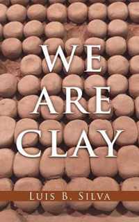 We Are Clay