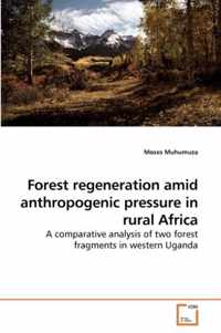 Forest regeneration amid anthropogenic pressure in rural Africa