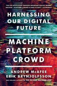 Machine, Platform, Crowd  Harnessing Our Digital Future