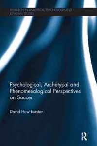 Psychological, Archetypal and Phenomenological Perspectives on Soccer