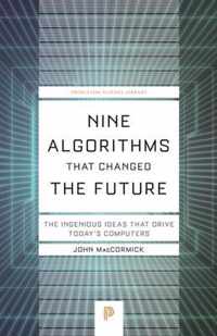 Nine Algorithms That Changed the Future  The Ingenious Ideas That Drive Today`s Computers