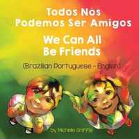 We Can All Be Friends (Brazilian Portuguese-English)