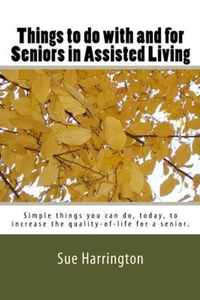 Things to do with and for Seniors in Assisted Living (The locked title has Senior's.)