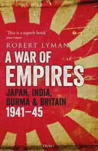 A War of Empires: Japan, India, Burma & Britain