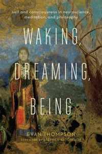 Waking, Dreaming, Being