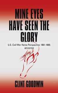 Mine Eyes Have Seen the Glory: U.S. Civil War Horse Perspective