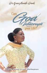 Can God Interrupt Your Life?