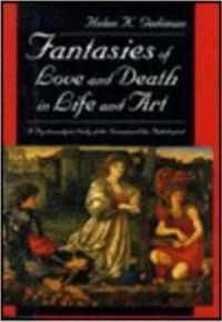 Fantasies of Love and Death in Life and Art