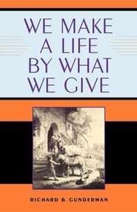 We Make a Life by What We Give