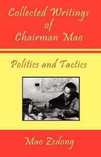 Collected Writings of Chairman Mao - Politics and Tactics