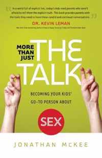 More Than Just the Talk Becoming Your Kids' GoTo Person About Sex