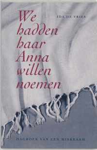 We Hadden Haar Anna Willen Noemen