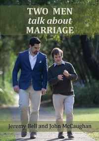 Two Men Talk about Marriage