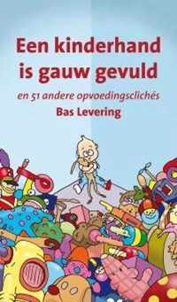 Een kinderhand is gauw gevuld