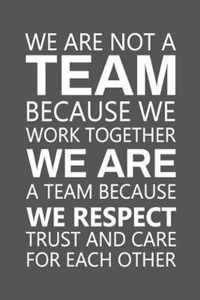 We Are Not A Team Because We Work Together: Staff Recognition Gifts