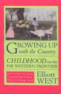 Growing Up with the Country: Childhood on the Far Western Frontier