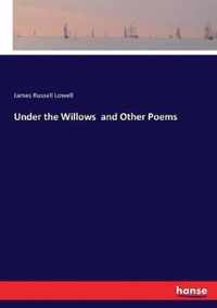 Under the Willows and Other Poems