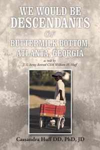 We Would Be Descendants of Buttermilk Bottom, Atlanta, Georgia