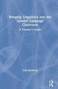 Bringing Linguistics into the Spanish Language Classroom