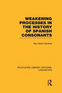 Weakening Processes in the History of Spanish Consonants