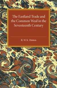 The Eastland Trade and the Common Weal in the Seventeenth Century