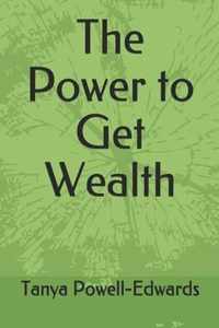 The Power to Get Wealth