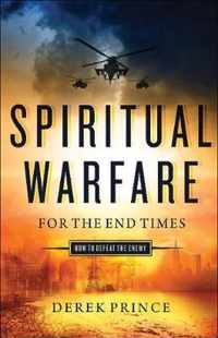 Spiritual Warfare for the End Times