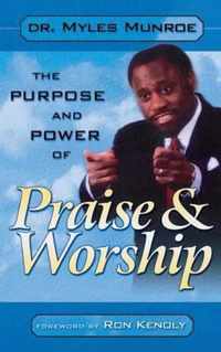 Purpose and Power of Praise & Worship