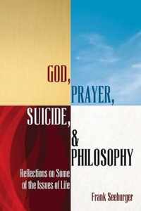 God, Prayer, Suicide, and Philosophy