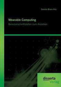 Wearable Computing. Benutzerschnittstellen zum Anziehen