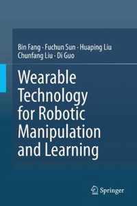 Wearable Technology for Robotic Manipulation and Learning