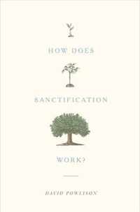 How Does Sanctification Work?