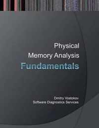 Fundamentals of Physical Memory Analysis