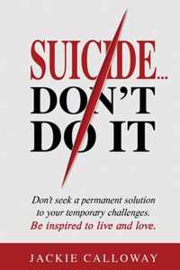 Suicide... Don't Do It