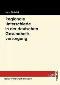 Regionale Unterschiede in der deutschen Gesundheitsversorgung