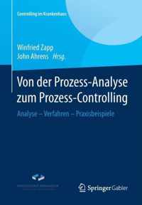 Von Der Prozess-Analyse Zum Prozess-Controlling: Analyse - Verfahren - Praxisbeispiele