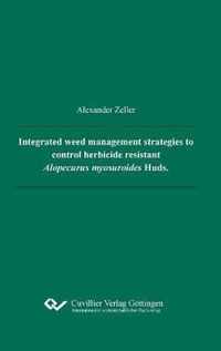 Integrated weed management strategies to control herbicide resistant Alopecurus myosuroides Huds.