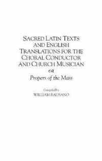 Sacred Latin Texts and English Translations for the Choral Conductor and Church Musician