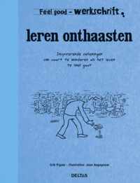 Feel good  -   Leren onthaasten