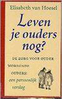 LEVEN JE OUDERS NOG