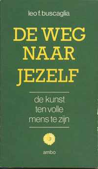 De weg naar jezelf - Leo F. Buscaglia