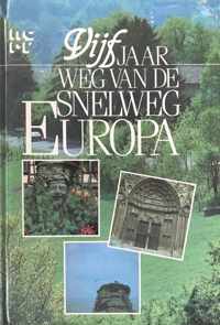 Vijf jaar weg van de snelweg Europa