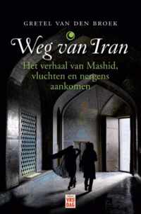 Weg van Iran - Gretel van den Broek - Paperback (9789460010736)