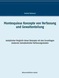 Montesquieus Konzepte von Verfassung und Gewaltenteilung