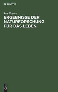 Ergebnisse der Naturforschung fur das Leben