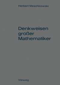 Denkweisen Grosser Mathematiker