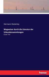 Wegweiser durch die Literatur der Urkundensammlungen