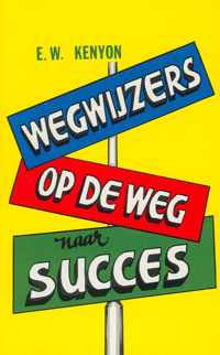 Wegwijzers op de weg naar succes