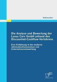 Die Analyse und Bewertung der Luxus Cars GmbH anhand des Discounted-Cashflow-Verfahrens